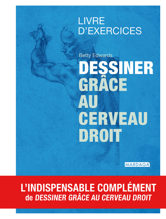 Dessiner grâce au cerveau droit - Livre d'exercices